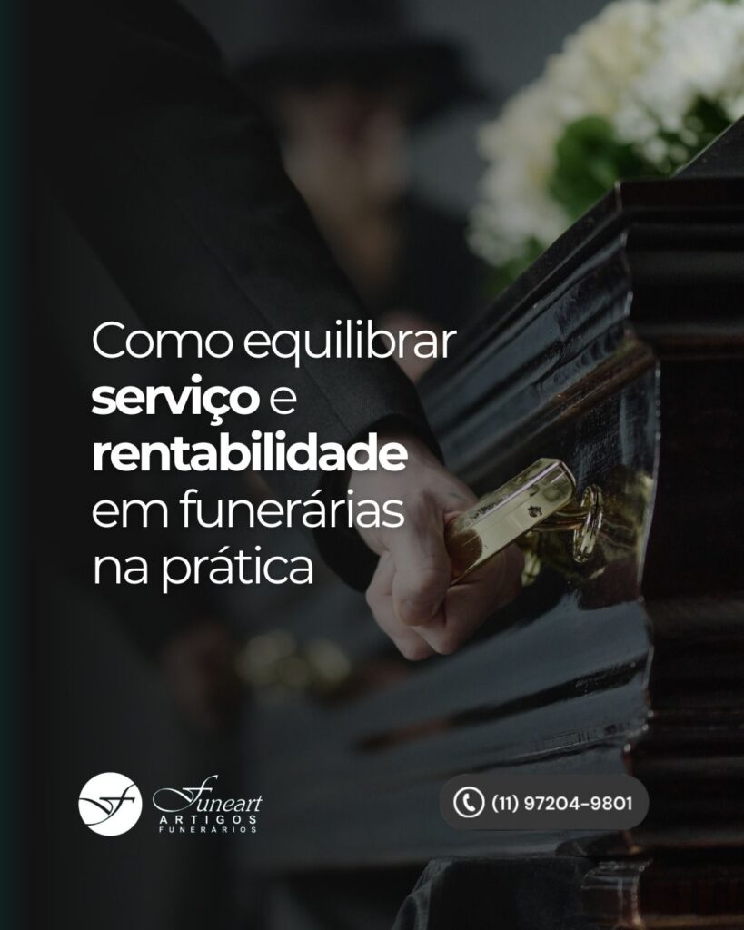 Serviço e rentabilidade em funerárias não precisam ser opostos. Saiba como equilibrá-los.