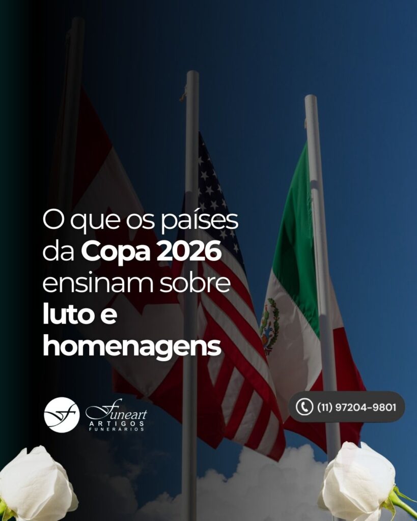 O que os países anfitriões da Copa 2026 ensinam sobre luto e homenagens?