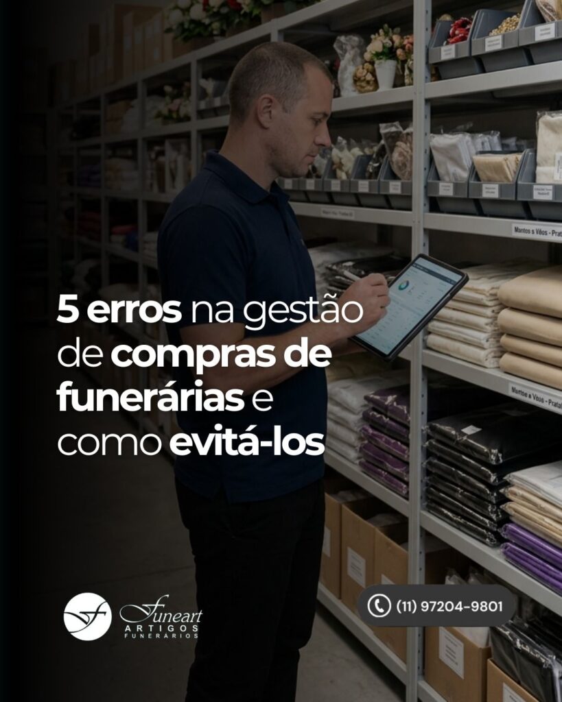 Erros na gestão de compras de funerárias; 5 formas de evitá-los
