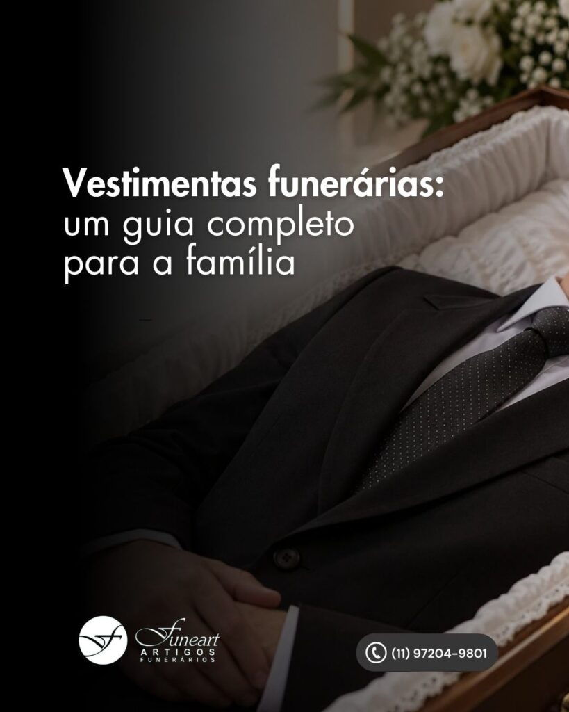 Guia completo sobre vestimentas funerárias