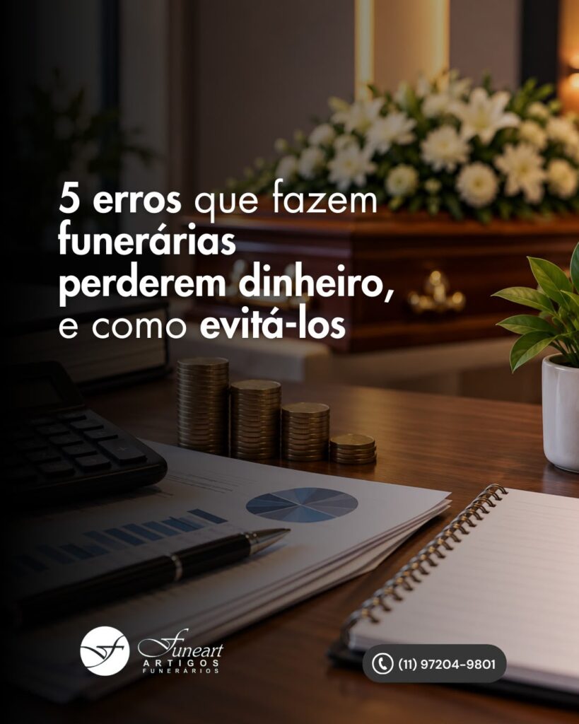Conheça 5 erros que fazem funerárias perderem dinheiro